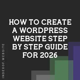 How to Create a WordPress Website: Step-by-Step Guide for 2026 - Indexof